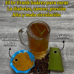 Remedio casero del Dr. Frank Suárez para la diabetes, presión alta, cáncer y mala circulación